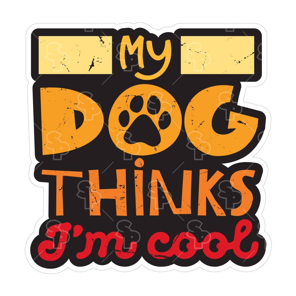 Two Feet Treats - My Dog Thinks I'm Cool - Sticker