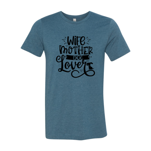Wife Mother Dog Lover T-Shirt
