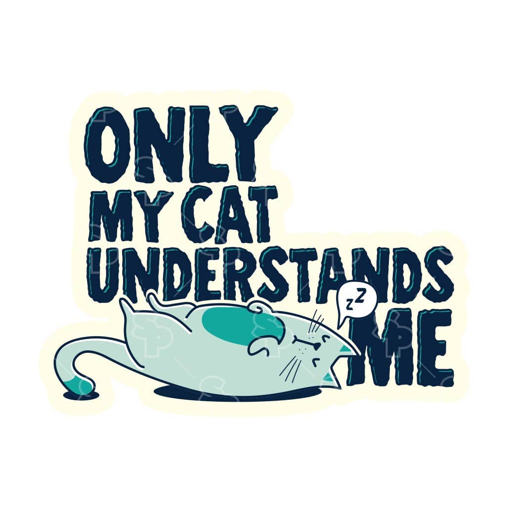 Two Feet Treats - Only My Cat Understands Me - Sticker