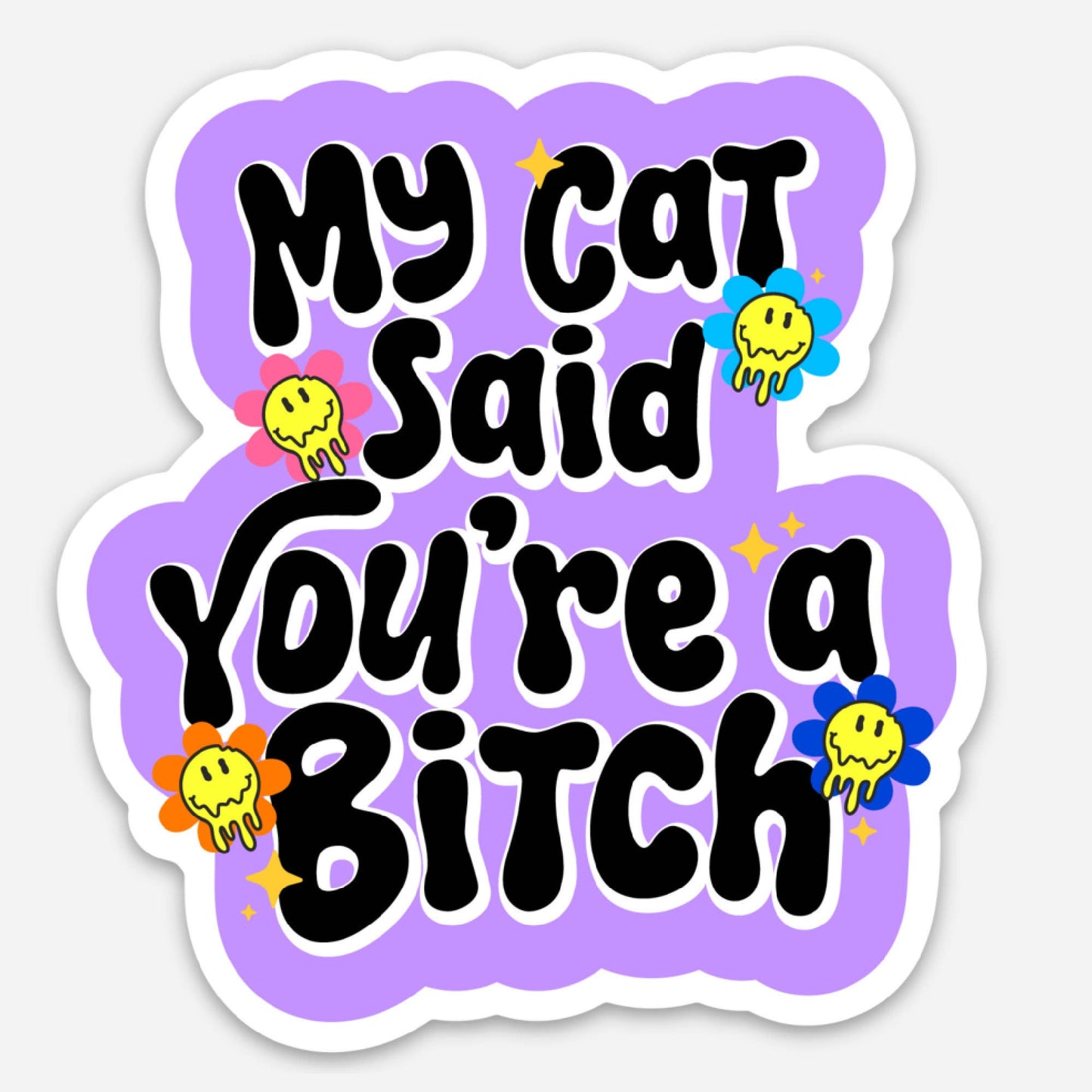 Bad Tags - Sarcastic Cat Stickers - My Cat Said You're a Bitch π€