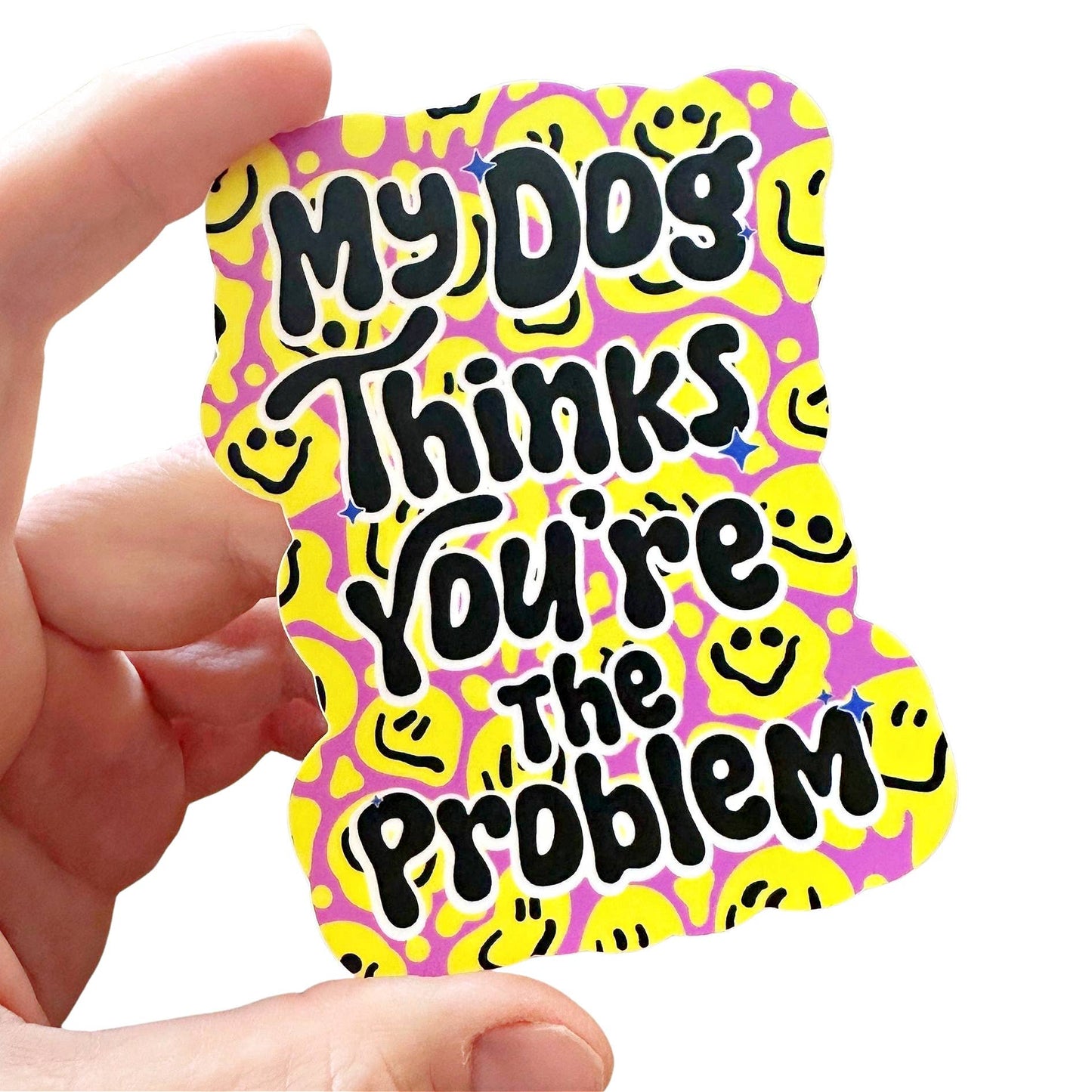 Bad Tags - Funny Dog Sticker - My Dog Thinks You're the Problem π