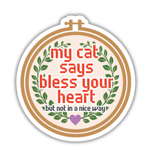 Bad Tags - Funny Cat Sticker - Bless Your Heart (not in a good way) 
