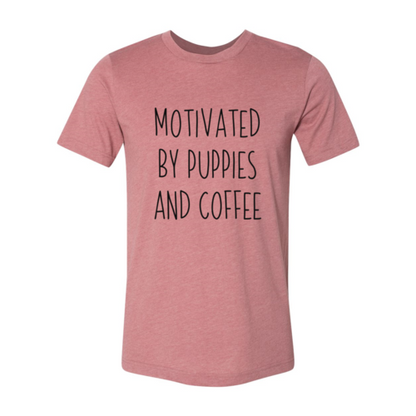 Motivated By Puppies And Coffee T-Shirt