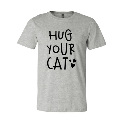 Hug Your Cat T-Shirt
