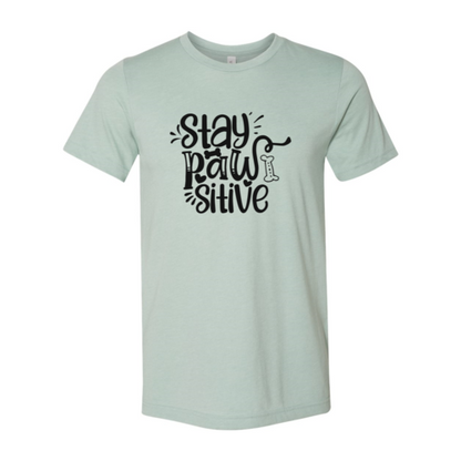 Stay Pawsitive T-Shirt