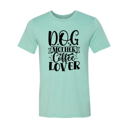 Dog Mother Coffee Lover T-Shirt
