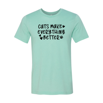 Cats Make Everything Better T-Shirt