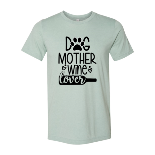 DT0608 Dog Mother Wine Lover