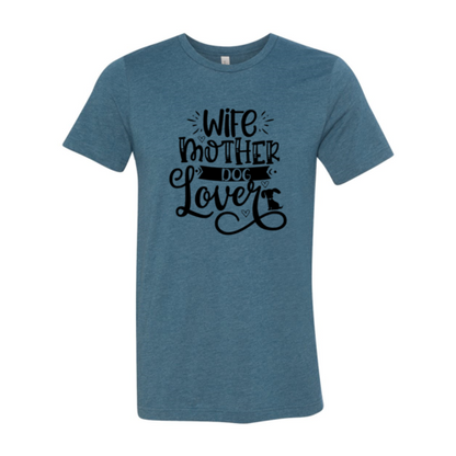Wife Mother Dog Lover T-Shirt
