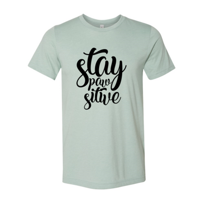 Stay Paw Sitive T-Shirt
