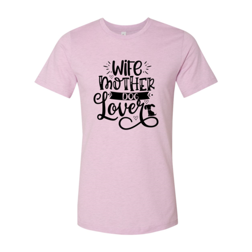 Wife Mother Dog Lover T-Shirt