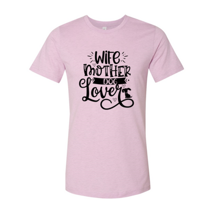 Wife Mother Dog Lover T-Shirt