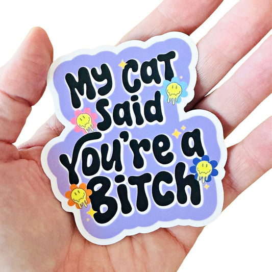 Bad Tags - Sarcastic Cat Stickers - My Cat Said You're a Bitch 🖤