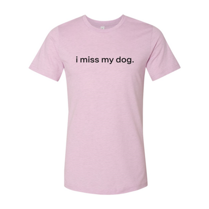 I Miss My Dog T-Shirt