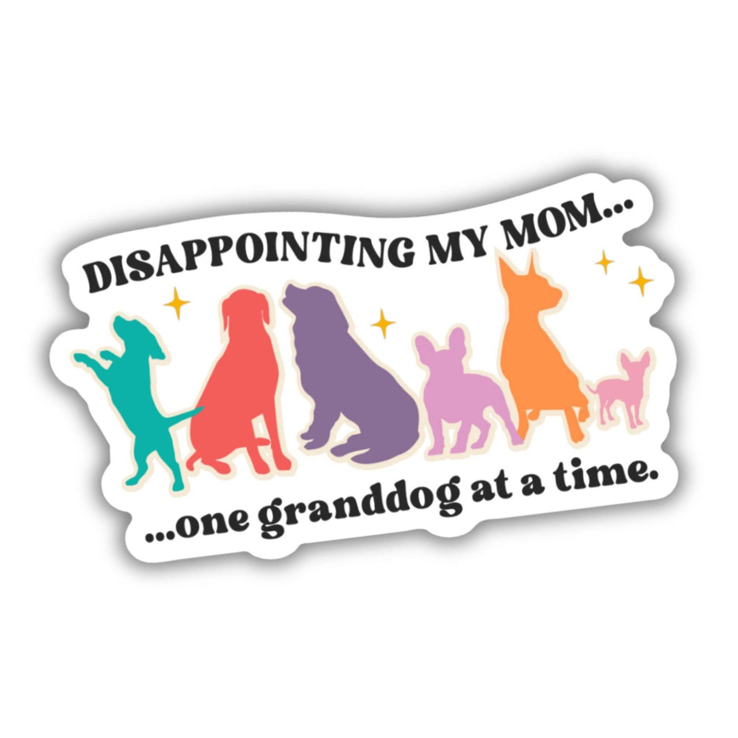 Bad Tags - Funny Dog Mom Sticker - Disappointing My Mom 