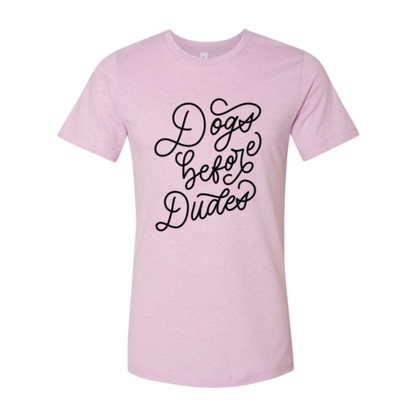 Dogs Before Dudes T-Shirt