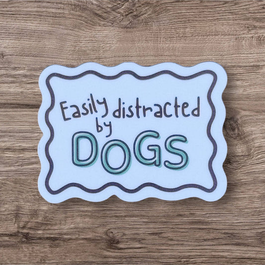 Koira - Easily Distracted by Dogs Vinyl Sticker