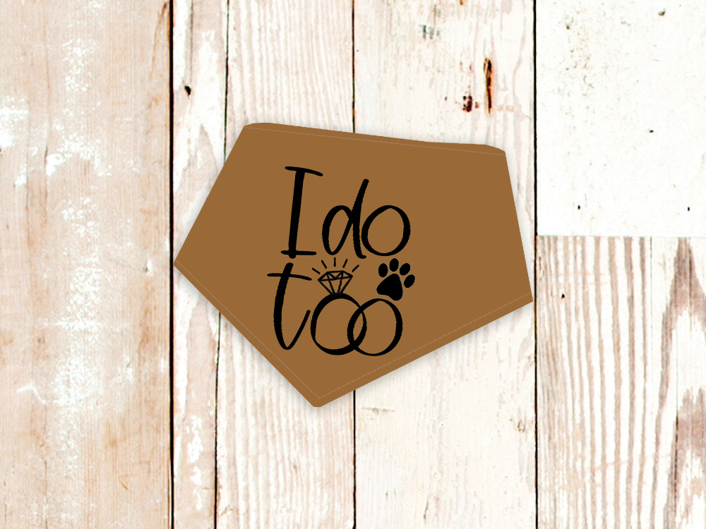 "I do too" Wedding or Engagement Dog Bandana