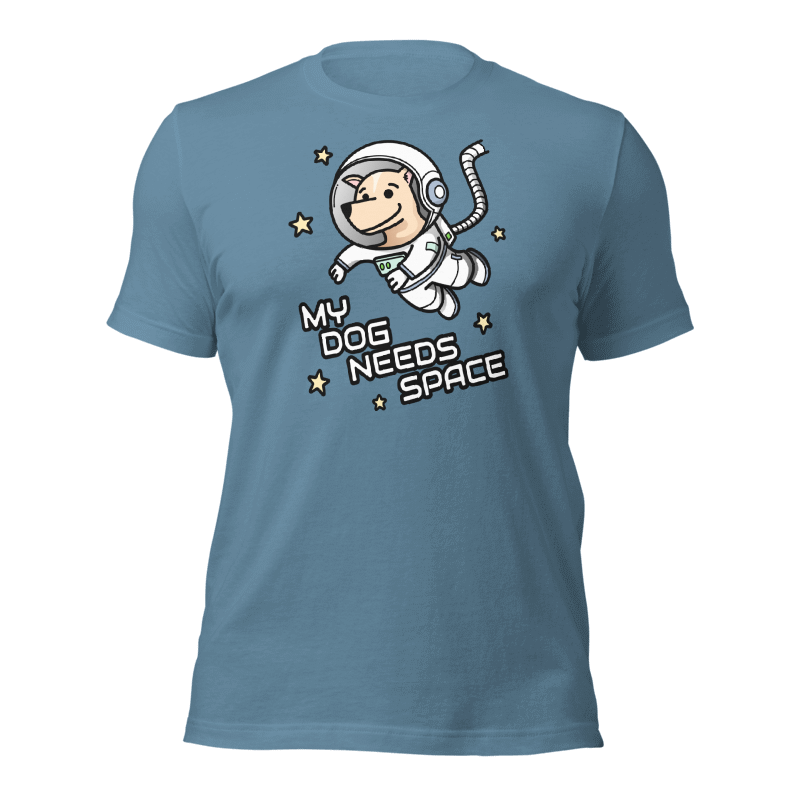 My Dog Needs Space T-Shirt (Full Color)