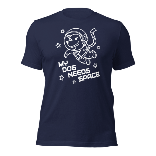 My Dog Needs Space T-Shirt (White Print)