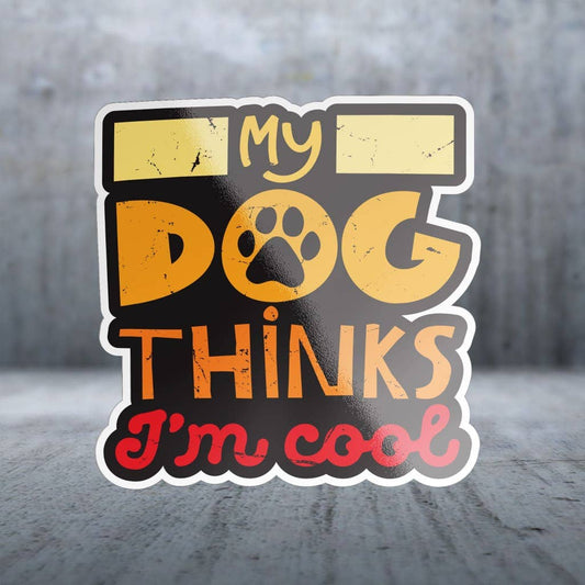 Two Feet Treats - My Dog Thinks I'm Cool - Sticker