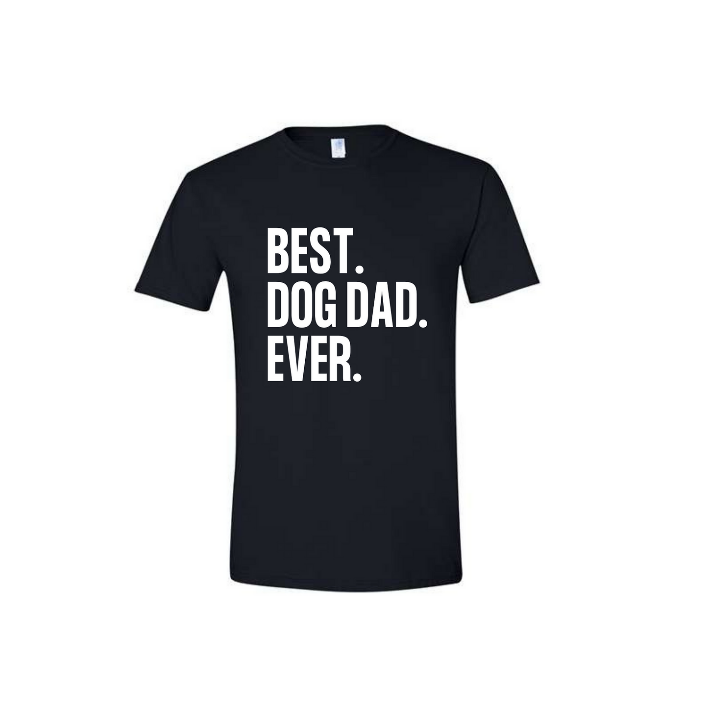 Best Dog Dad Ever -  Black T-Shirt