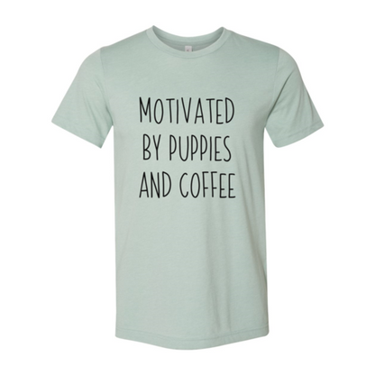 Motivated By Puppies And Coffee T-Shirt