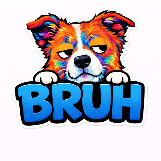 Bruh - Dog Vinyl Sticker
