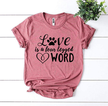 Love Is a Four Legged Word T-Shirt