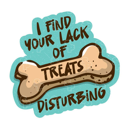 Two Feet Treats - Lack of Treats is Disturbing - Sticker