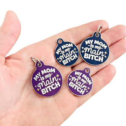 Bad Tags - Personalized Pet ID Tag w/Scannable Code - Mom my Main Bitch - Royal Purple / Engraved QR Code / Small 1"