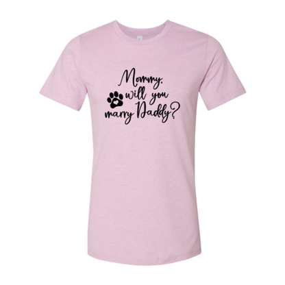 Mommy Will You Marry Daddy T-Shirt
