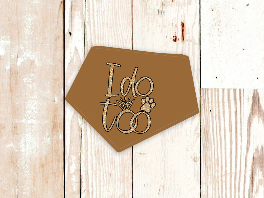 "I do too" Wedding or Engagement Dog Bandana