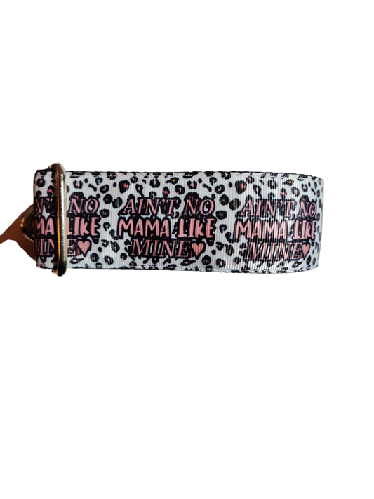 1.5" Wide Ain't No Mama Like Mine Nylon Dog Collar